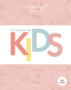 Pillow Talk catalogue | Kids '22 Lookbook | 18/11/2022 - 31/12/2023