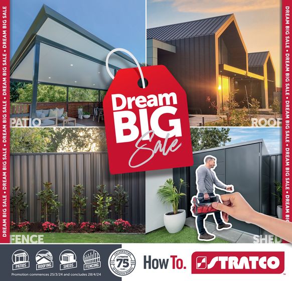 Stratco catalogue in Toowoomba QLD | Dream Big Sale | 25/03/2024 - 28/04/2024