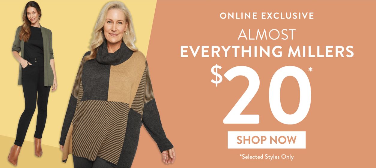 Millers catalogue in Port Pirie SA | Online Exclusive Almost Everything Millers Now $20 | 07/04/2024 - 07/05/2024