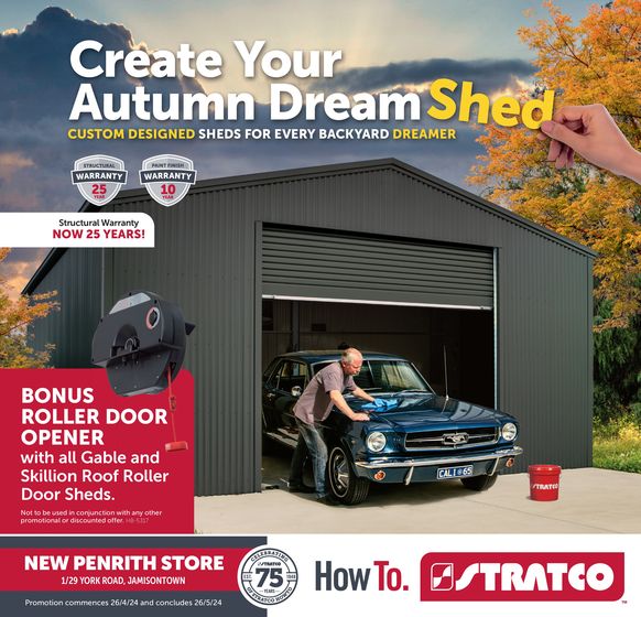 Stratco catalogue in Tomago NSW |  Create Your Autumn Dream Shed  | 26/04/2024 - 25/05/2024