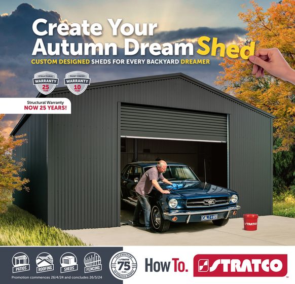 Stratco catalogue in Kalgoorlie WA | Create Your Autumn Dream Shed  | 26/04/2024 - 25/05/2024