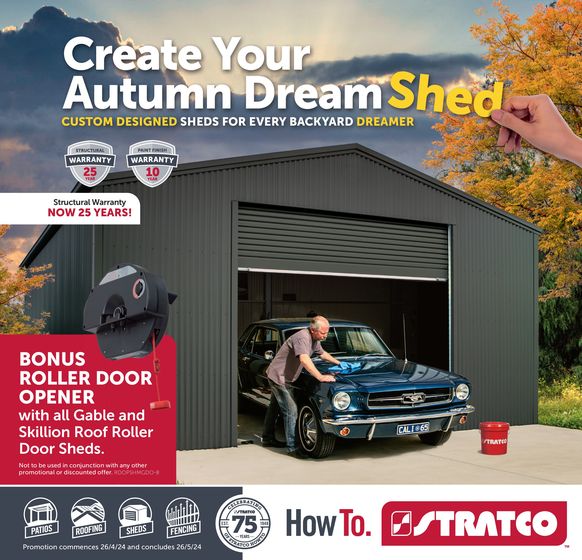 Stratco catalogue in Sunshine Coast QLD | Create Your Autumn Dream Shed | 26/04/2024 - 25/05/2024