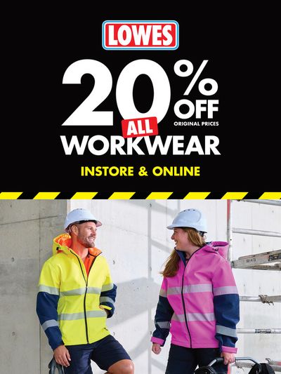 Lowes catalogue in Yallourn North VIC | Workwear Sale | 06/06/2024 - 20/06/2024