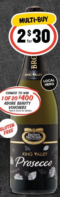 Brown Brothers Prosecco 750ml Varieties offers at $30 in IGA Liquor