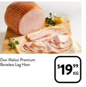 Don Melosi Premium Boneless Leg Ham offers at $19.99 in Foodworks