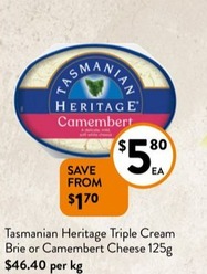 Tasmanian Heritage Triple Cream Brie Or Camembert Cheese 125g offers at $5.8 in Foodworks