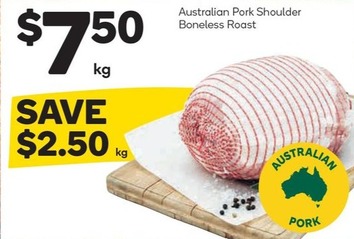Australian Pork Shoulder Boneless Roast offers at $7.5 in Woolworths