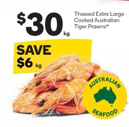 Thawed Extra Large Cooked Australian Tiger Prawns offers at $30 in Woolworths