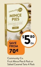 Community Co. Fruit Mince Pies 6 Pack Or Salted Caramel Tarts 4 Pack offers at $5.8 in Foodworks
