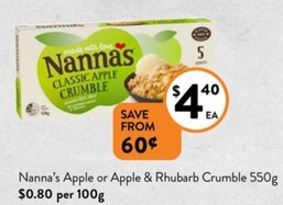 Nanna’s Apple or Apple & Rhubarb Crumble 550g offers at $4.4 in Foodworks