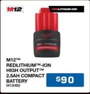 M12 Redlithium-ion High Output 2.5ah Compact Battery offers at $90 in Burson Auto Parts