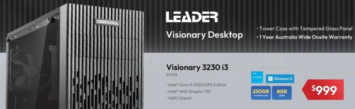 Visionary 3230 I3 offers at $999 in Leader Computers