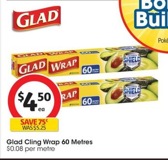 Glad - Cling Wrap 60 Metres offers at $4.5 in Coles