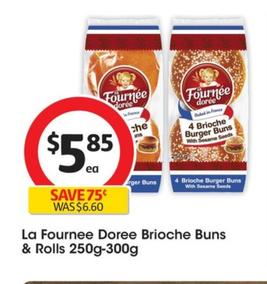 La Fournee Doree - Brioche Buns & Rolls 250g-300g offers at $5.85 in Coles