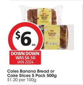 Coles - Banana Bread Slices 5 Pack 500g  offers at $6 in Coles