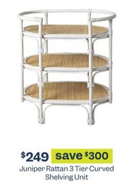 Juniper Rattan 3 Tier Curved Shelving Unit offers at $249 in Early Settler