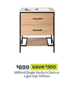 Milfiord Single Vanity in Dark or Light Oak 700mm offers at $699 in Early Settler