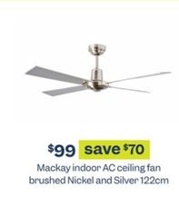 Mackay - Indoor Ac Ceiling Fan Brushed Nickel And Silver 122cm offers at $99 in Early Settler