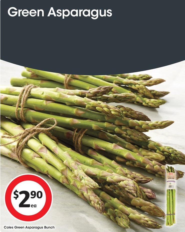Coles - Green Asparagus Bunch offers at $2.9 in Coles