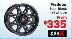 CSA - Predator Satin Black 4x4 Wheels offers at $335 in Tyres & More