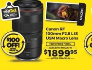 Canon - Rf 100mm F2.8 L Is Usm Macro Lens offers at $1899.95 in Ted's Cameras