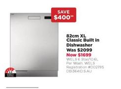 82cm XL Classic Built in Dishwasher offers at $1699 in Bing Lee