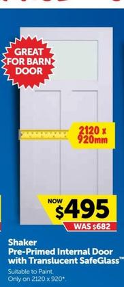 Shaker - Pre-primed Internal Door With Translucent Safeglass offers at $495 in Doors Plus