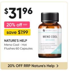 Nature's Help - Meno Cool Hot Flushes 60 Capsules offers at $31.96 in Super Pharmacy
