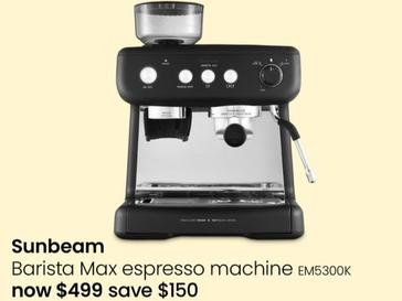 Sunbeam - Barista Max Espresso Machine offers at $499 in Myer