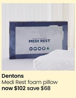 Dentons - Medi Rest Foam Pillow offers at $102 in Myer