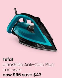Tefal - UltraGlide Anti-Calc Plus Iron offers at $96 in Myer