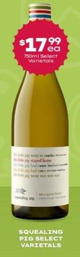 Squealing Pig - Select Varietals offers at $17.99 in Thirsty Camel