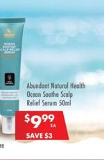 Abundant - Natural Health Ocean Soothe Scalp Relief Serum 50ml offers at $9.99 in Pharmacy 4 Less
