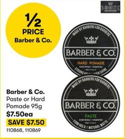 Barber & Co. - Paste or Hard Pomade 95g offers at $7.5 in BIG W