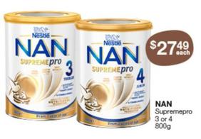 Nestlè - Nan Supremepro 3 or 4 800g offers at $27.49 in Pharmacy Best Buys