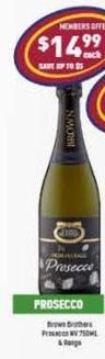 Brown Brothers - Prosecco Nv 750ml & Range offers at $14.99 in Liquor Legends