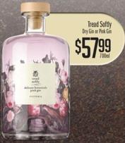 Tread Softly Dry Gin or Pink Gin  offers at $57.99 in Liquor Barons