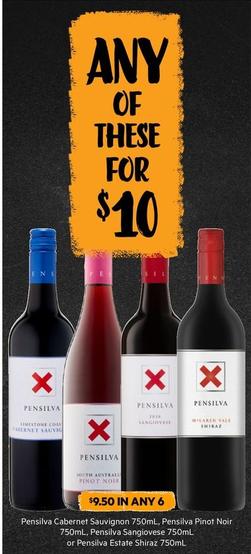 Pensilva - Cabernet Sauvignon 750ml, Pinot Noir 750ml, Sangiovese 750ml Or Estate Shiraz 750ml offers at $10 in First Choice Liquor