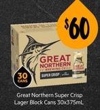 Great Northern - Super Crisp Lager Block Cans 30x375ml offers at $60 in First Choice Liquor