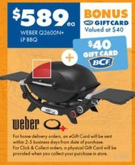 Weber - Q2600n+ Lp Bbq offers at $589 in BCF