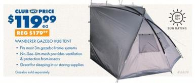Wanderer - Gazebo Hub Tent offers at $179.99 in BCF