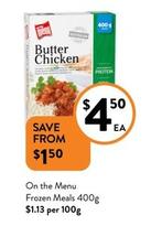 On The Menu - Frozen Meals 400g offers at $4.5 in Foodworks