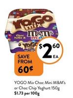 Yogo - Mix Choc Mini M&m’s Or Choc Chip Yoghurt 150g offers at $2.6 in Foodworks
