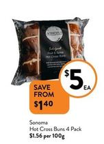 Sonoma - Hot Cross Buns 4 Pack offers at $5 in Foodworks