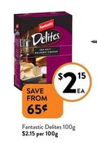 Fantastic - Delites 100g offers at $2.15 in Foodworks
