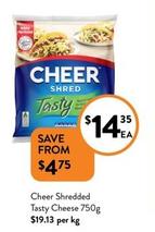 Cheer - Shredded Tasty Cheese 750g offers at $14.35 in Foodworks