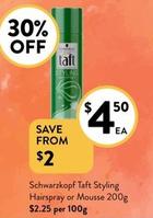 Schwarzkopf - Taft Styling Hairspray Or Mousse 200g offers at $4.5 in Foodworks