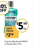 Listerine - Mouthwash 500ml Or Pocket Mist 7.7ml offers at $5.5 in Foodworks