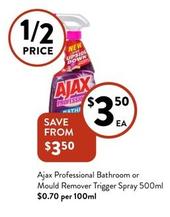 Ajax - Professional Bathroom Or Mould Remover Trigger Spray 500ml offers at $3.5 in Foodworks