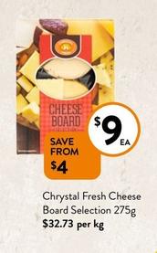 Chrystal Fresh - Cheese Board Selection 275g offers at $9 in Foodworks